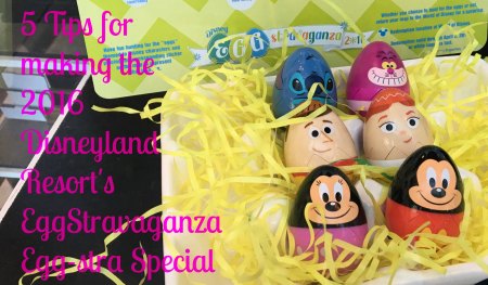 5 Tips for making the Disneyland Resort's EggStravaganza 2016 Egg-stra Special: AlwaysReiding