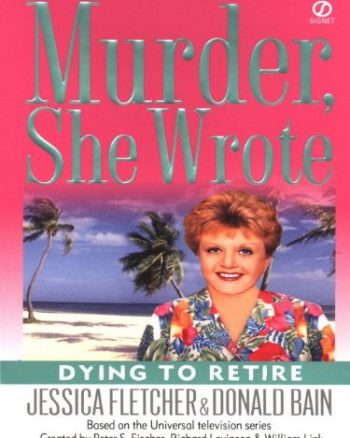 Murder, She Wrote: Dying to Retire Cover